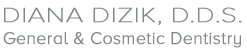 Diana Dizik D.D.S. Diana Dizik D.D.S.
